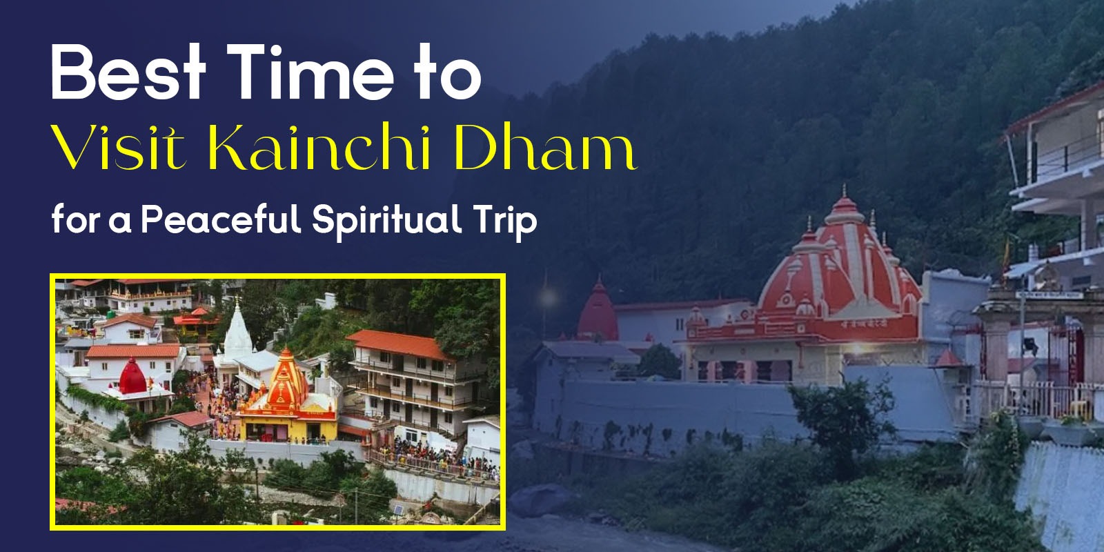 best-time-to-visit-kainchi-dham-for-a-peaceful-spiritual-trip